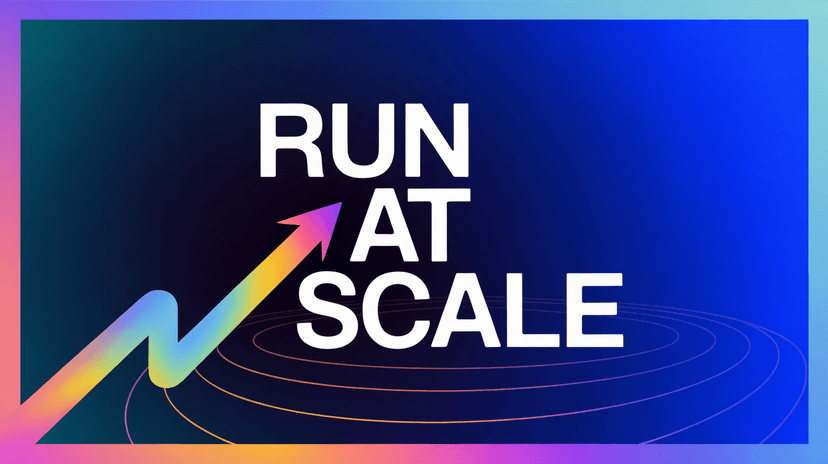 Run at Scale